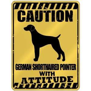   Caution  German Shorthaired Pointer With Attitude  Parking Sign Dog