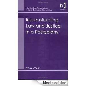 Reconstructing Law and Justice in a Postcolony 4 (Interdisciplinary 