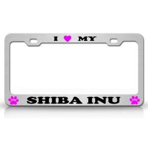  I LOVE MY SHIBA INU Dog Pet Animal High Quality STEEL 