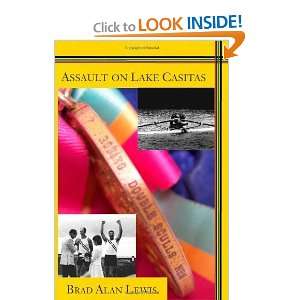  Assault on Lake Casitas [Paperback] Brad Alan Lewis 