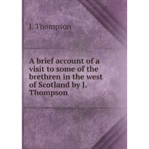   visit to some of the brethren in the west of Scotland by J. Thompson