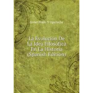   En La Historia (Spanish Edition) Javier Prado Y Ugarteche Books