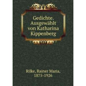   von Katharina Kippenberg (German Edition) Rainer Maria Rilke Books