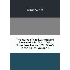   Rector of St. Giless in the Fields, Volume 4 John Scott Books