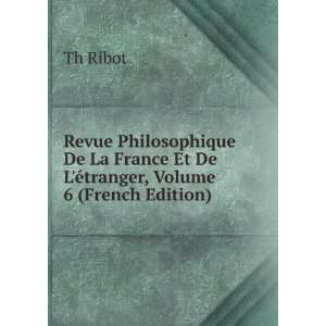   France Et De LÃ©tranger, Volume 6 (French Edition) Th Ribot Books