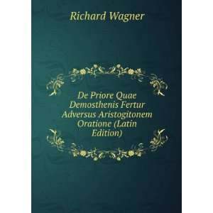   Adversus Aristogitonem Oratione (Latin Edition) Richard Wagner Books