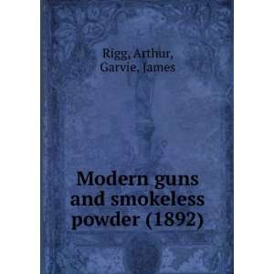   smokeless powder. (9781275491298) Arthur. Garvie, James, Rigg Books