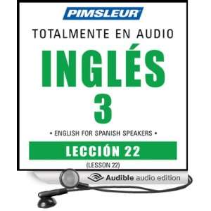 ESL Spanish Phase 3, Unit 22 Learn to Speak and Understand English as 