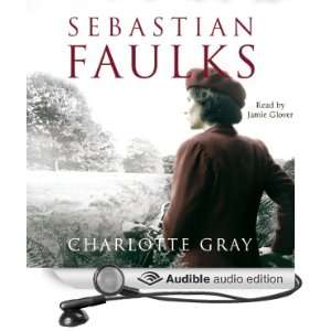  Charlotte Gray (Audible Audio Edition) Sebastian Faulks 