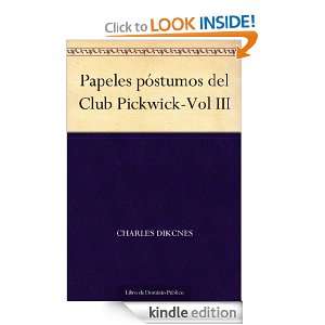 Papeles póstumos del Club Pickwick Vol III (Spanish Edition) Charles 