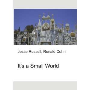  Its a Small World Ronald Cohn Jesse Russell Books
