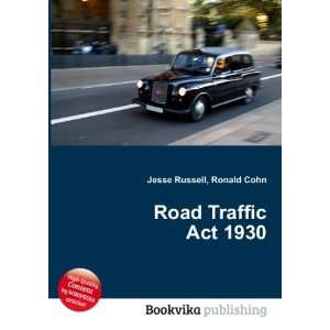  Road Traffic Act 1930 Ronald Cohn Jesse Russell Books