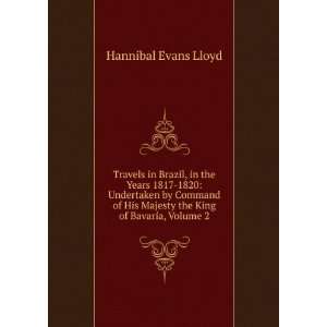   His Majesty the King of Bavaria, Volume 2 Hannibal Evans Lloyd Books