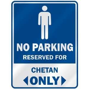   NO PARKING RESEVED FOR CHETAN ONLY  PARKING SIGN