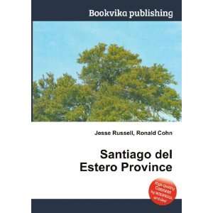    Santiago del Estero Province Ronald Cohn Jesse Russell Books