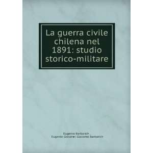  La guerra civile chilena nel 1891 studio storico militare 