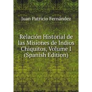  RelaciÃ³n Historial de las Misiones de Indios Chiquitos 