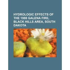 Hydrologic effects of the 1988 Galena Fire, Black Hills area, South 