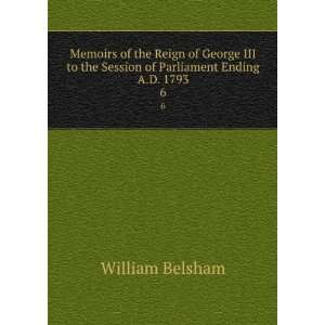 Memoirs of the Reign of George III to the Session of 