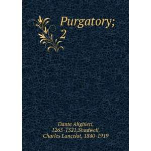   1265 1321,Shadwell, Charles Lancelot, 1840 1919 Dante Alighieri Books