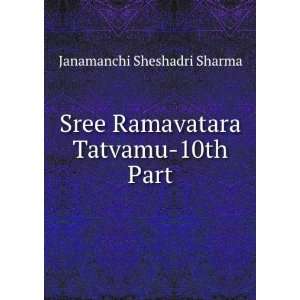   Sree Ramavatara Tatvamu 10th Part Janamanchi Sheshadri Sharma Books