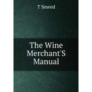  The Wine MerchantS Manual T Smeed Books