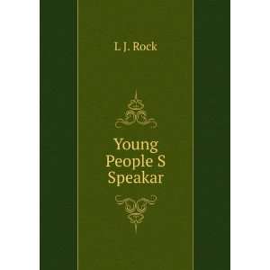  Young People S Speakar L J. Rock Books