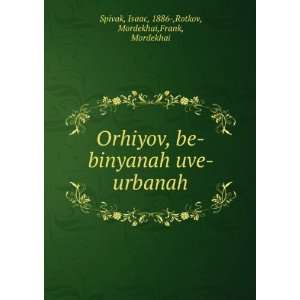   urbanah Isaac, 1886 ,Rotkov, Mordekhai,Frank, Mordekhai Spivak Books