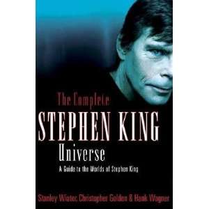 The Complete Stephen King Universe A Guide to the Worlds of Stephen 