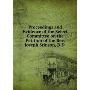  the Select Committee on the Petition of the Rev. Joseph Stinson, D.D