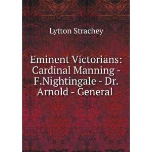   Nightingale, Dr. Arnold, General Gordon Lytton Strachey Books