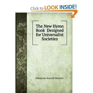   Book Designed for Universalist Societies Sebastian Russell Streeter
