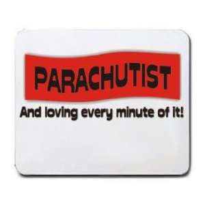  PARACHUTIST And loving every minute of it Mousepad Office 