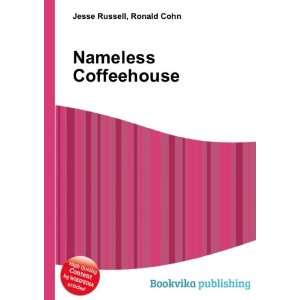  Nameless Coffeehouse Ronald Cohn Jesse Russell Books