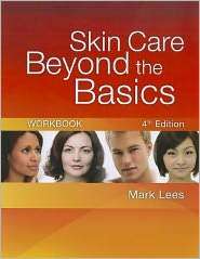 Skin Care Beyond the Basics Workbook, (1435487443), Mark Lees 
