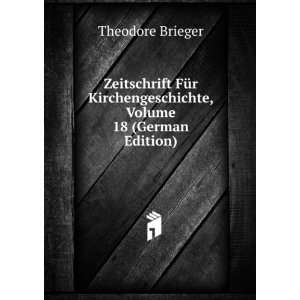   , Volume 18 (German Edition) (9785874852757) Theodore Brieger Books