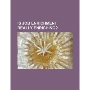   enrichment really enriching? (9781234430269) U.S. Government Books