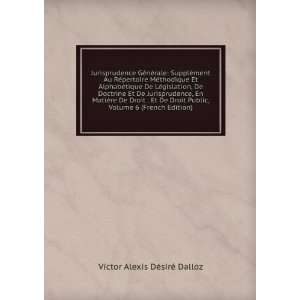   , Volume 6 (French Edition) Victor Alexis DÃ©sirÃ© Dalloz Books