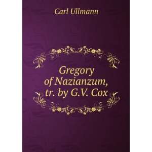  Gregory of Nazianzum, tr. by G.V. Cox Carl Ullmann Books