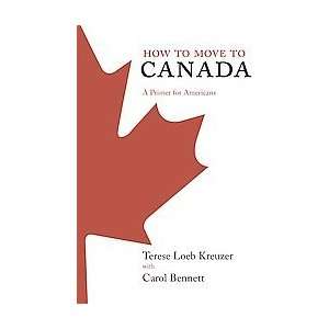  How to Move to Canada A Primer for Americans (Paperback 