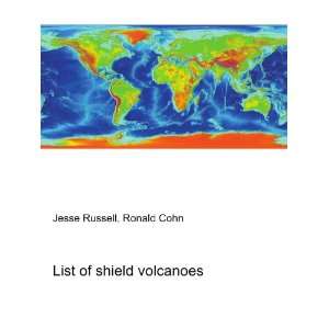  List of shield volcanoes Ronald Cohn Jesse Russell Books