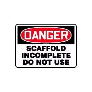  DANGER SCAFFOLD INCOMPLETE DO NOT USE 10 x 14 Adhesive 