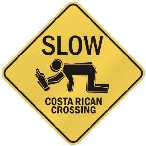     SLOW  COSTA RICAN CROSSING  COSTA RICA