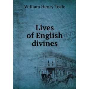  Lives of English divines William Henry Teale Books