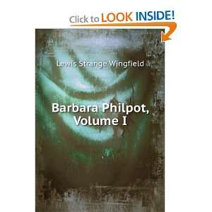  Barbara Philpot, Volume I Lewis Strange Wingfield Books