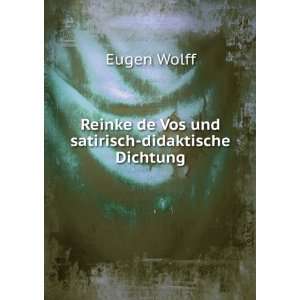   Reinke de Vos und satirisch didaktische Dichtung Eugen Wolff Books
