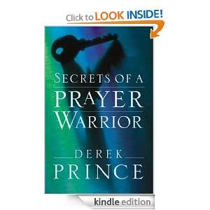 Secrets of a Prayer Warrior Derek Prince  Kindle Store