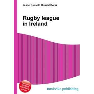  Rugby league in Ireland Ronald Cohn Jesse Russell Books