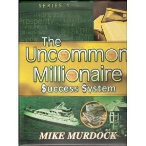   Uncommon Millionaire Success System Series 1, 2 & 3 