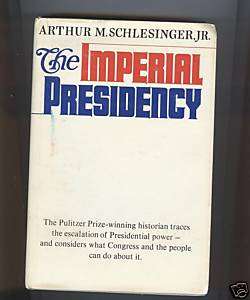 The Imperial Presidency Arthur Schlesinger Jr 1973 HCDJ  